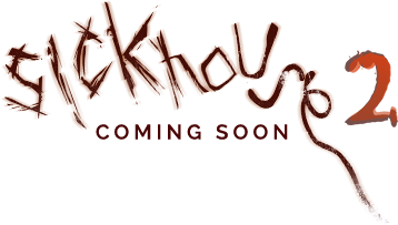 Sickhouse 2 Coming Soon